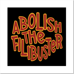 Filibuster - Abolish the Filibuster Posters and Art